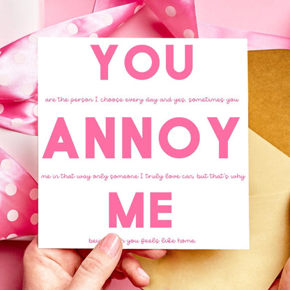 You Annoy Me Funny Valentines Card | Anniversary Card - Resplendent Aurora
