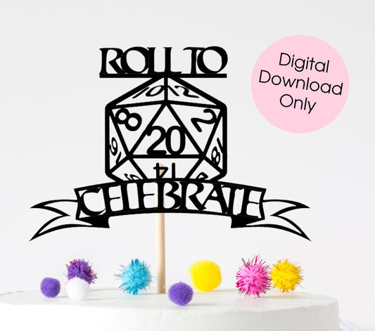 Personalised Roll To Celebrate D&D birthday cake topper digital download for Cricut or Silhouette, png, svg, jpeg, pdf cut files - Resplendent Aurora