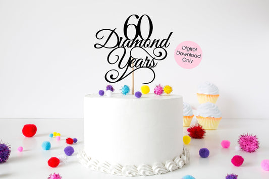 60 Sixty Diamond Years Anniversary cake topper digital cut file suitable for Cricut or Silhouette, svg, jpeg, png, pdf - Resplendent Aurora