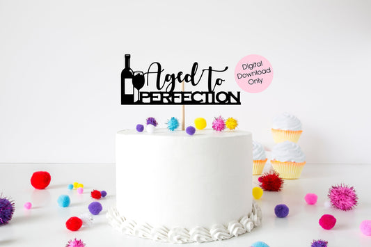 Aged to Perfection Wine Bottle Birthday Cake Topper digital cut file suitable for Cricut or Silhouette, svg, jpeg, png, pdf - Resplendent Aurora